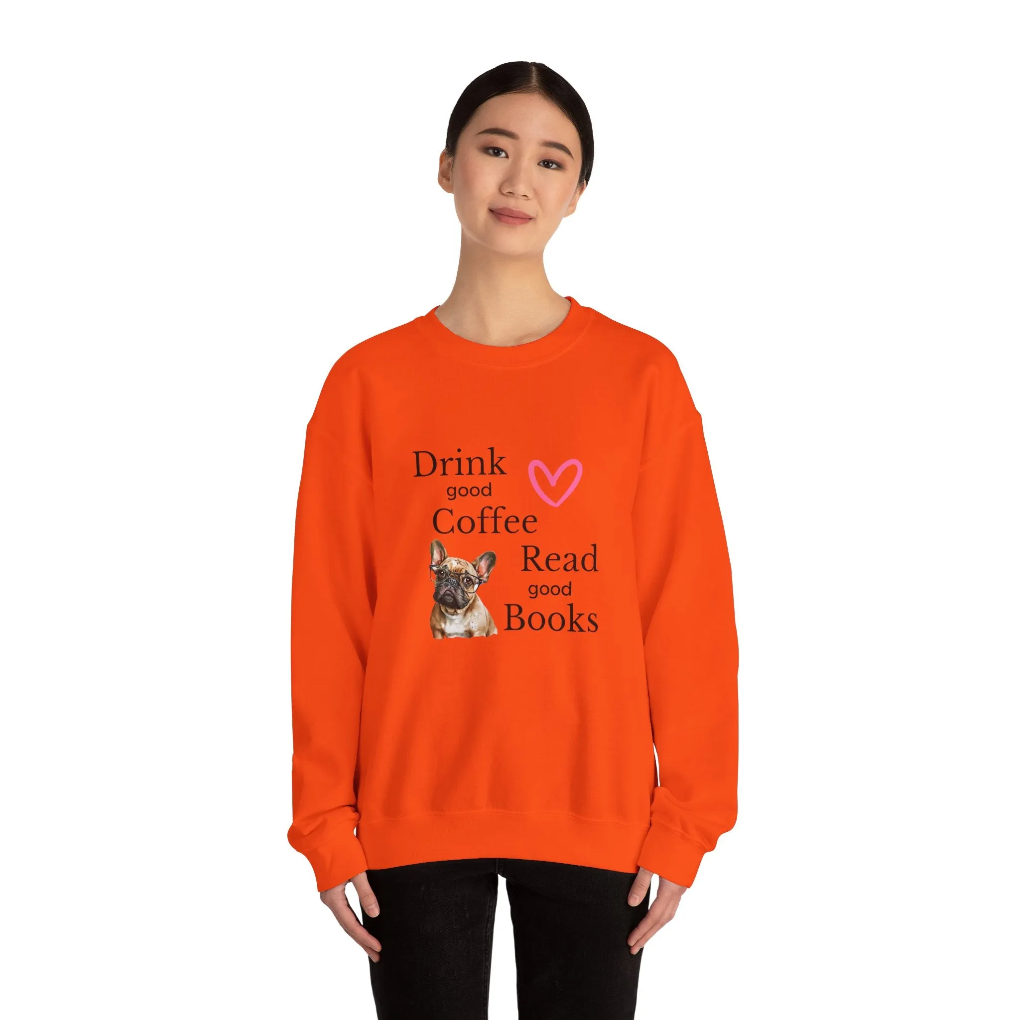 Drink Coffee Read Good Books Frenchie Style Crewneck Pullover Sweatshirt