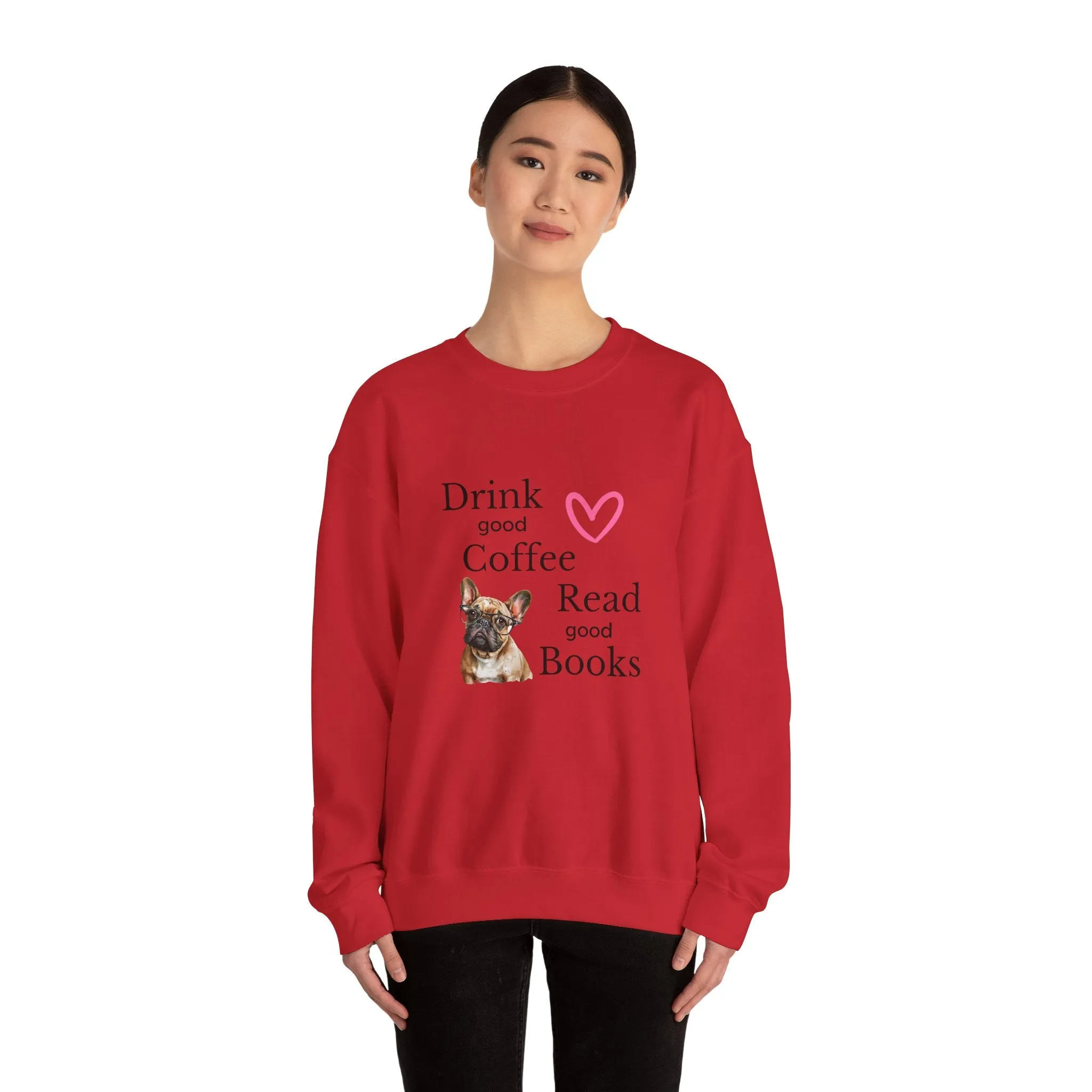 Drink Coffee Read Good Books Frenchie Style Crewneck Pullover Sweatshirt